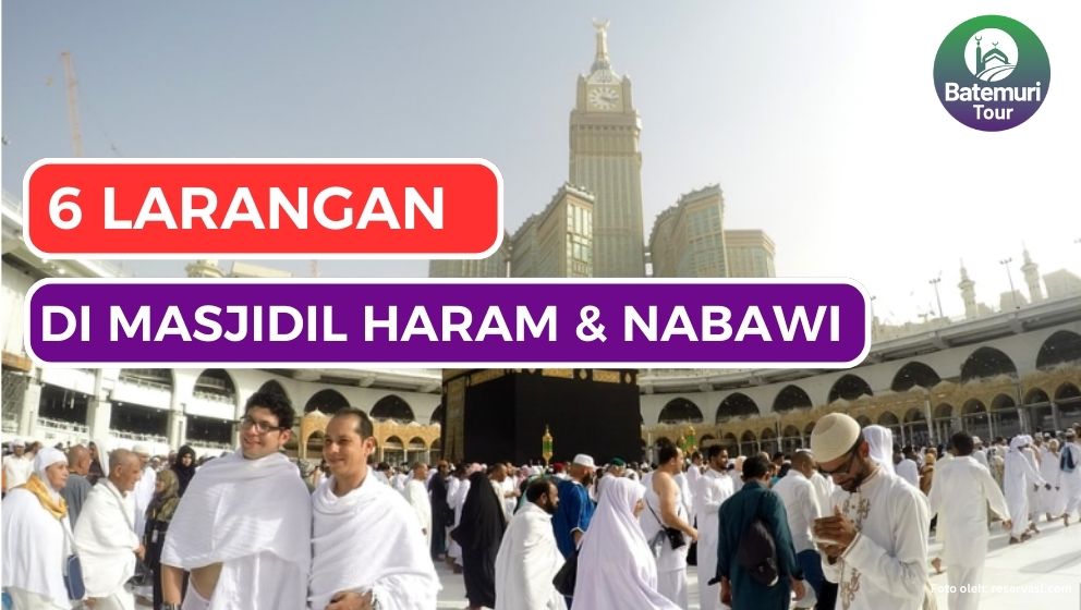 Perlu Tahu ! 6 Hal Berikut Dilarang di Masjidil Haram dan Masjid Nabawi